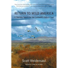Return to Wild America: A Yearlong Search for the Continent's Natural Soul - Paperback