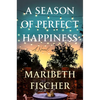 A Season of Perfect Happiness - Hardcover