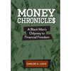 Money Chronicle$: A Black Man's Odyssey to Financial Freedom - Hardcover