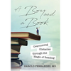 A Boy and a Book: Overcoming Obstacles through the Magic of Reading - Hardcover