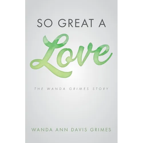 So Great a Love: The Wanda Grimes Story - Paperback