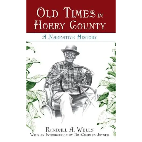 Old Times in Horry County: A Narrative History - Hardcover