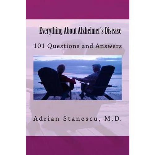 Everything About Alzheimer's Disease: 101 Questions and Answers - Paperback