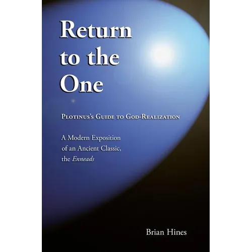 Return To The One: Plotinus's Guide To God-Realization - Paperback