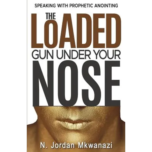 The Loaded Gun Under Your Nose - Paperback