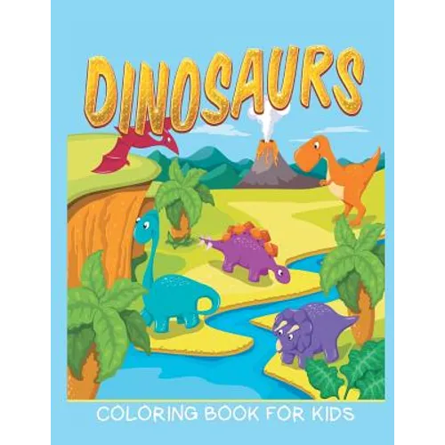 Dinosaurs Coloring Book for Kids (Kids Colouring Books 12) - Paperback