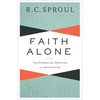 Faith Alone: The Evangelical Doctrine of Justification - Paperback