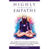 Highly Sensitive Empaths: The Complete Survival Guide to Self-Discovery, Protection from Narcissists and Energy Vampires, and Developing the Empath Gi - Hardcover