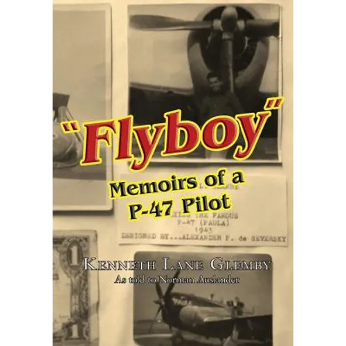 "Flyboy": Memoirs of a WWII P-47 Pilot - Paperback
