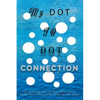 My Dot to Dot Connection: An Autobiography - Paperback