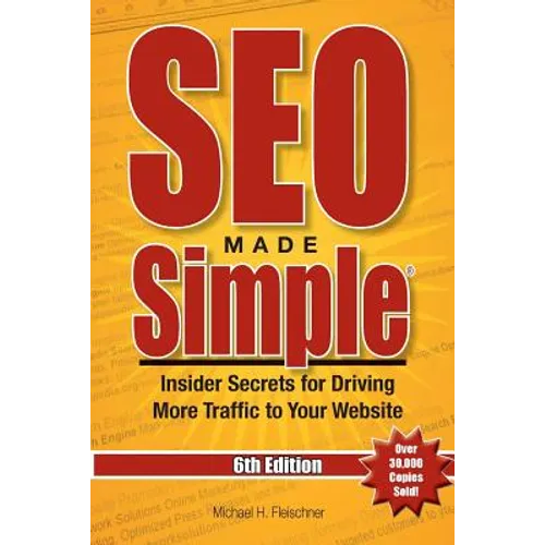 SEO Made Simple (6th Edition): Insider Secrets for Driving More Traffic to Your Website - Paperback