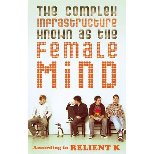 The Complex Infrastructure Known as the Female Mind: According to Relient K - Paperback