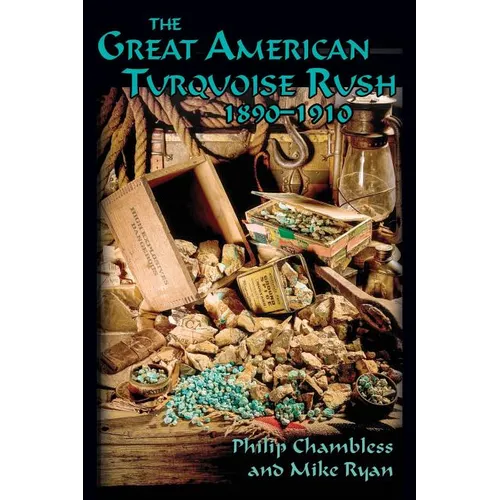 The Great American Turquoise Rush, 1890-1910, Softcover - Paperback