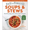 Fix-It and Forget-It Soups & Stews: Nourishing Soups, Stews, Broths, Chilis & Chowders - Paperback