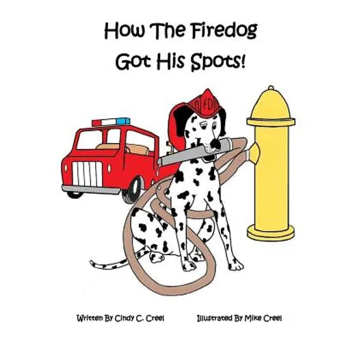 How The Fire Dog Got It's Spots! - Paperback