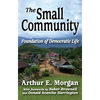 The Small Community: Foundation of Democratic Life - Paperback