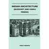 Indian Architecture (Buddhist and Hindu Period) - Paperback