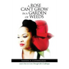 A Rose Can't Grow in a Garden of Weeds: Learn How to Grow Through Life's Challenges - Paperback