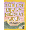 If Only You Knew How Much You Are Worth - Hardcover