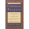 Common Purpose: Strengthening Families and Neighborhoods to Rebuild America - Paperback