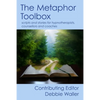 The Metaphor Toolbox: Scripts and stories for hypnotherapists, counsellors and coaches - Paperback