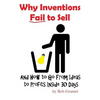 Why Inventions Fail to Sell: And How to Go from Ideas to Profits Inside 30 Days - Paperback