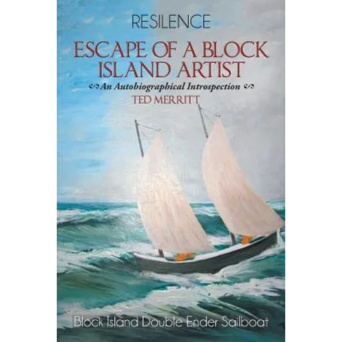 Escape of a Block Island Artist: An Autobiographical Introspection - Paperback