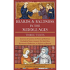 Beards & Baldness in the Middle Ages: Three Texts - Hardcover