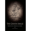The Graven Image: Representation in Babylonia and Assyria - Hardcover