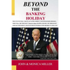 BEYOND The Banking Holiday: Your Savings Now Belongs To Your Bank, Not To You Anymore! - Paperback