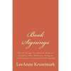Book Signings: The 50 Things You Need to Know to Schedule, Plan, Publicize, Bring to, and Execute a Successful Book Signing - Paperback