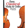 Easy Classical Viola & Cello Duets: Featuring Music of Bach, Mozart, Beethoven, Strauss and Other Composers. - Paperback