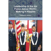 Leadership in Air Force Junior ROTC: Making It Happen - Paperback