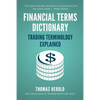 Financial Terms Dictionary - Trading Terminology Explained - Paperback