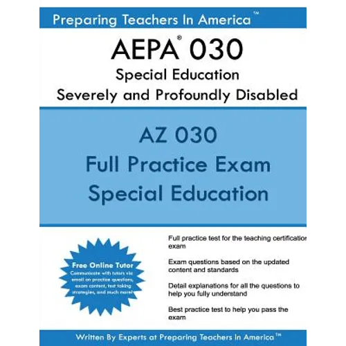 AEPA 030 Special Education: Severely and Profoundly Disabled: AEPA 030 Arizona Educator Proficiency Assessments - Paperback