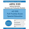 AEPA 030 Special Education: Severely and Profoundly Disabled: AEPA 030 Arizona Educator Proficiency Assessments - Paperback