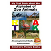 My First Book about the Alphabet of Zoo Animals - Amazing Animal Books - Children's Picture Books - Paperback