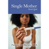 Single Mother: Don't Quit - Paperback