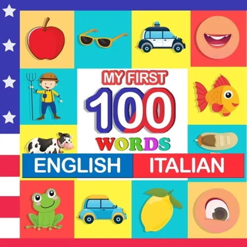 my first 100 words English-Italian: Learn Italian for kids aged 2-7 - Paperback