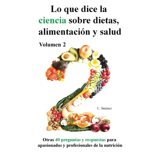 Lo que dice la ciencia sobre dietas alimentación y salud, volumen 2 - Paperback