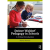 Steiner Waldorf Pedagogy in Schools: A Critical Introduction - Paperback