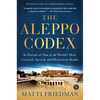 The Aleppo Codex: In Pursuit of One of the World's Most Coveted, Sacred, and Mysterious Books - Paperback