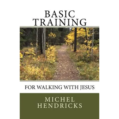 Basic Training for Walking with Jesus - Paperback