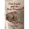 Oak Island and the Real Treasure: It's Not What You Think! - Paperback