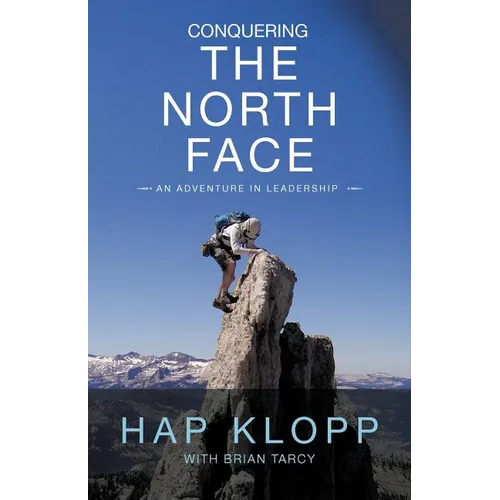 Conquering the North Face: An Adventure in Leadership - Paperback