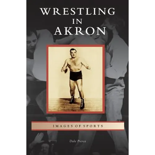 Wrestling in Akron - Hardcover