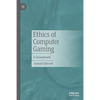 Ethics of Computer Gaming: A Groundwork - Paperback
