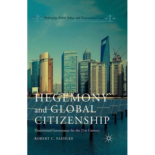 Hegemony and Global Citizenship: Transitional Governance for the 21st Century - Paperback