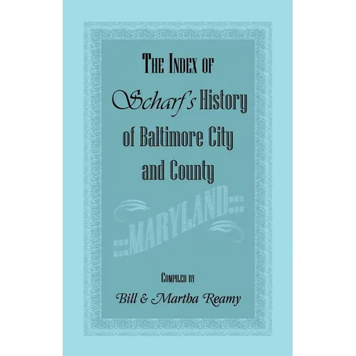The Index of Scharf's History of Baltimore City and County [Maryland] - Paperback