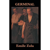 Germinal: A Classic Novel of Labor, Class, and Revolt - Hardcover